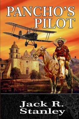 Pancho's Pilot - Stanley, Mary Lee (Editor), and Stanley, Jack R