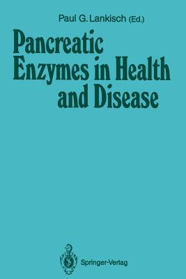 Pancreatic Enzymes in Health and Disease - Lankisch, Paul G (Editor)