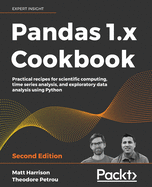 Pandas 1.x Cookbook: Practical recipes for scientific computing, time series analysis, and exploratory data analysis using Python, 2nd Edition