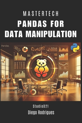 Pandas for Data Manipulation - Rodrigues, Diego, and Smart Tech Content, Studiod21