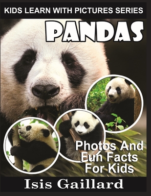 Pandas: Photos and Fun Facts for Kids - Gaillard, Isis