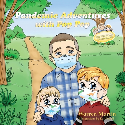 Pandemic Adventures with Pop Pop - Martin, Warren, and Tucker, Karen (Editor)