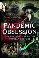 Pandemic Obsession: How They Feature in our Popular Culture