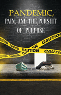 Pandemic, Pain, and The Pursuit of Purpose