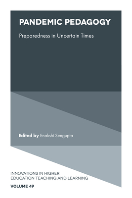 Pandemic Pedagogy: Preparedness in Uncertain Times - SenGupta, Enakshi (Editor)