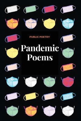 Pandemic Poems - Serpas, Martha (Selected by), and Marshall, Maya (Selected by), and Vrtiz, Vickie (Selected by)