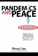 Pandemics and Peace: Public Health Cooperation in Zones of Conflict