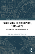 Pandemics in Singapore, 1819-2022: Lessons for the Age of COVID-19