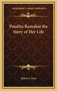 Pandita Ramabai the Story of Her Life