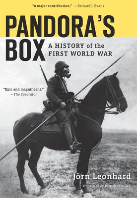 Pandora's Box: A History of the First World War - Leonhard, Jorn, and Camiller, Patrick (Translated by)