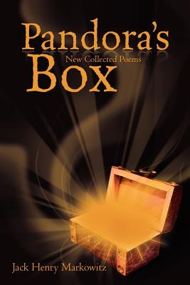 Pandora's Box: New Collected Poems - Markowitz, Jack Henry