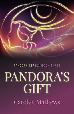 Pandora's Gift: Pandora Series - Book Three - Mathews, Carolyn