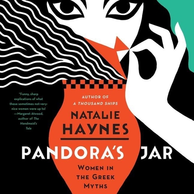 Pandora's Jar: Women in the Greek Myths - Haynes, Natalie (Read by)