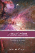 Panentheism: The Other God of the Philosophers: From Plato To The Present