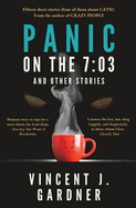 Panic on the 7: 03 and Other Stories