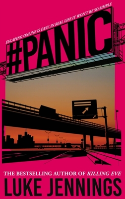 Panic: The thrilling new book from the bestselling author of Killing Eve - Jennings, Luke