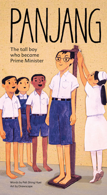 Panjang: The Tall Boy Who Became Prime Minister - Peh, Shing Huei, and Tan, Tsun Wen (Artist)