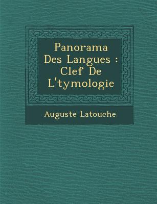 Panorama Des Langues: Clef de L' Tymologie - Latouche, Auguste