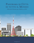 Panorama di Citt di tutto il Mondo Libro da Colorare per Adulti 4, 5 & 6