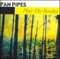 Panpipes Play the Beatles [Fabulous] - Panpipes