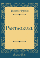 Pantagruel (Classic Reprint)