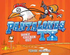 Pantalones, TX: Don't Chicken Out
