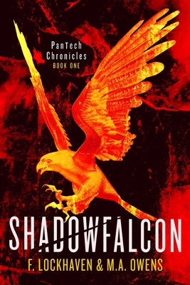 PanTech Chronicles: Shadowfalcon - Lockhaven, F, and Owens, M a, and Lockhaven, Grace (Editor)