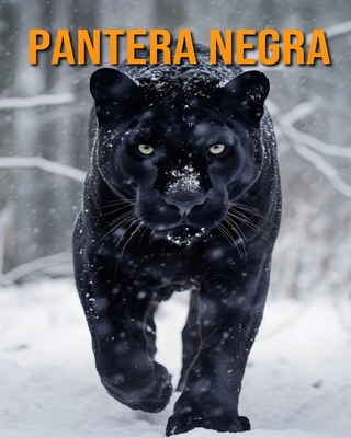 Pantera negra: Datos e imgenes incre?bles de los Pantera negra - Espinosa, Matteo