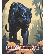 Panther Coloring Book For Toddlers: Panther Coloring Pages For Jungle Animals Lovers, Kids, Girls, Boys, Teens, Adults