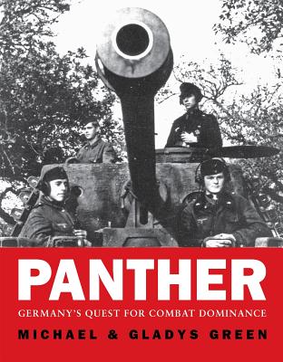 Panther: Germany's quest for combat dominance - Green, Michael, and Green, Gladys