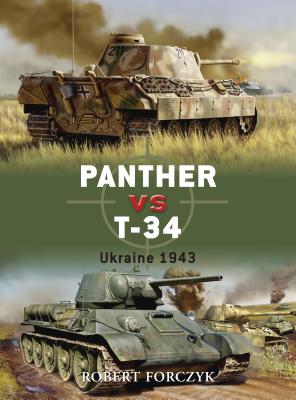Panther vs. T-34: Ukraine 1943 - Forczyk, Robert