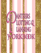 Pantsers Plotting & Planning Workbook