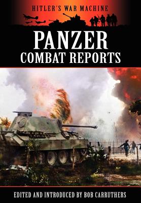 Panzer Combat Reports - Carruthers, Bob (Editor)