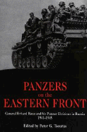 Panzers on the Eastern Front: General Erhard Raus and His Panzer Divisions in Russia