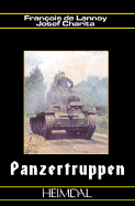 Panzertruppen: Les Troupes Blindees Allemandes German Armored Troops 1935-1945