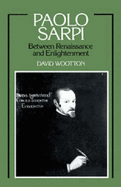 Paolo Sarpi: Between Renaissance and Enlightenment