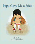 Papa Gave Me a Stick