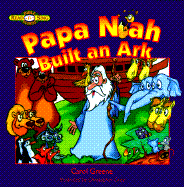 Papa Noah Built an Ark - Greene, Carol