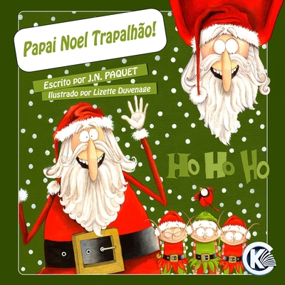 Papai Noel Trapalh?o! - Paquet, J N, and Duvenage, Lizette (Illustrator)