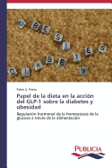 Papel de La Dieta En La Accion del Glp-1 Sobre La Diabetes y Obesidad