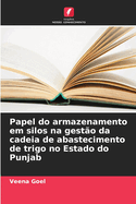 Papel do armazenamento em silos na gest?o da cadeia de abastecimento de trigo no Estado do Punjab