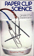 Paper Clip Science: Simple and Fun Experiments