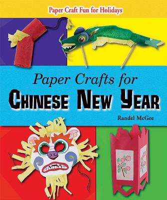 Paper Crafts for Chinese New Year - McGee, Randel