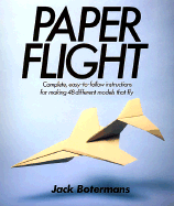 Paper Flight: 48 Models Ready for Takeoff - Botermans, Jack, and Ogle, Deborah (Translated by)