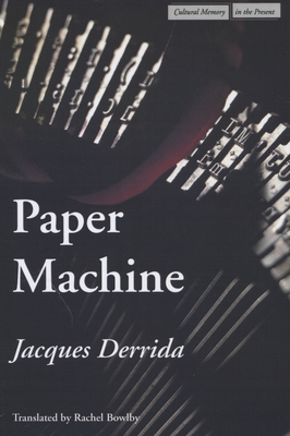 Paper Machine - Derrida, Jacques, Professor, and Bowlby, Rachel (Translated by)