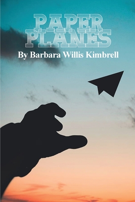 Paper Planes - Kimbrell, Barbara Willis
