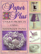 Paper Plus: Creating Unique Projects Using Handmade Paper