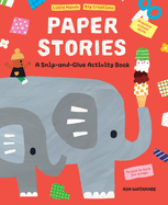 Paper Stories: A Snip-and-Glue Activity Book
