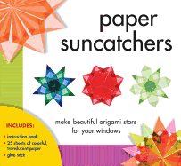 Paper Suncatchers: Make Beautiful Origami Stars for Your Windows