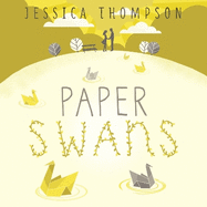 Paper Swans: Tracing the path back to love